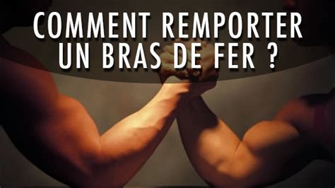 Comment gagner un bras de fer à tous les coups