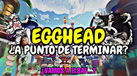 Cu Nto Tiempo Le Queda A Egghead Acabar Pronto One Piece Pyr