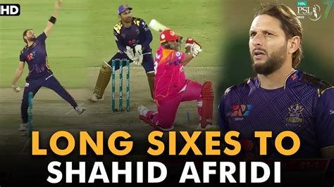 Long Sixes To Shahid Afridi Islamabad United Vs Quetta Gladiators