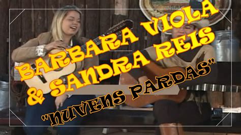 BARBARA VIOLA SANDRA REIS NUVENS PARDAS YouTube