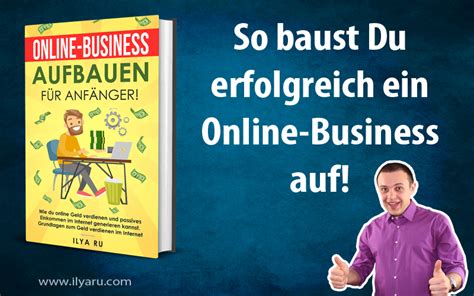 Wie Auch Du Erfolgreich Ein Online Business Aufbauen Kannst Ilya Ru