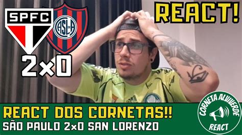 React S O Paulo X San Lorenzo Sulamericana Youtube