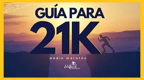 🟣la Mejor Guía Para Medio Maratón 21k🏃‍♂️👣 Youtube