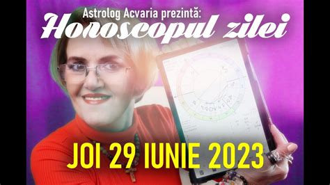 Horoscopul De Joi Iunie Cu Astrolog Acvaria Youtube