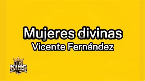 Mujeres divinas Vicente Fernández King Karaoke YouTube