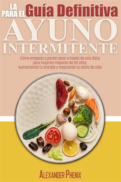 La Gu A Definitiva Para El Ayuno Intermitente C Mo Empezar A Perder