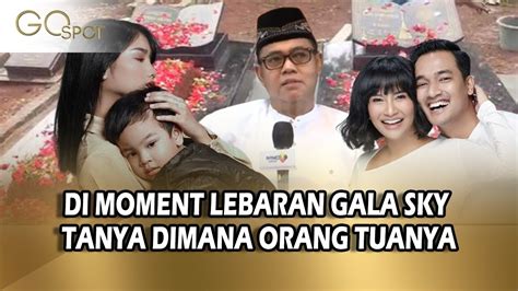 Moment Haru Saat Lebaran Gala Sky Tanya Dimana Orang Tuanya Haji