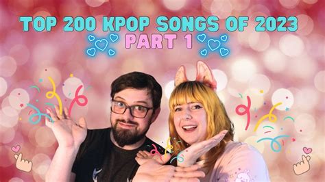 REACTING TO THE TOP 200 MOST VIEWED K POP SONGS OF 2023 SO MANY NEW