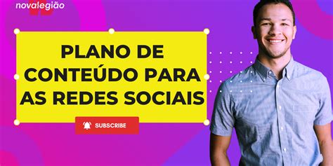 Guia Prático Como Criar Um Plano De Conteúdo Para As Redes Sociais