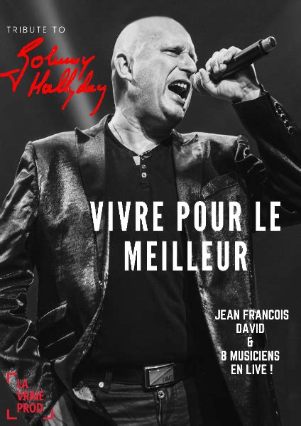 Spectacle Tribute Johnny Hallyday Vivre Pour Le Meilleur Hauts De