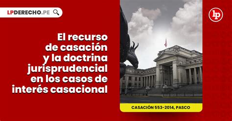 El recurso de casación y la doctrina jurisprudencial en los casos de