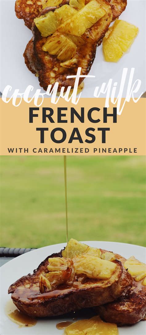 Coconut Milk French Toast With Caramelized Pineapple Recipe Easy