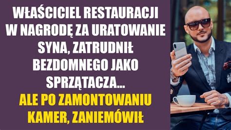 W A Ciciel Restauracji W Nagrod Za Uratowanie Syna Zatrudni