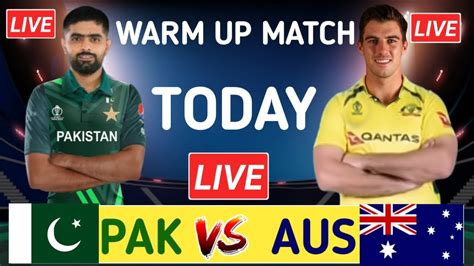 Pakistan Vs Australia 2nd Warm Up Today Live Match Pakistan Vs