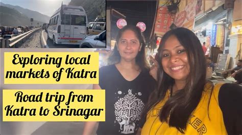 Katra To Srinagar By Road Exploring Local Markets Of Katra Youtube