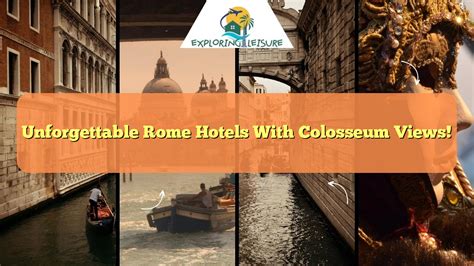 Unforgettable Rome Hotels With Colosseum Views - Exploring Leisure