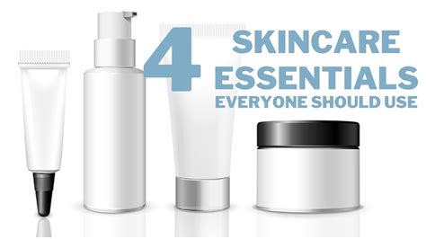 Top 4 Skincare Essentials Everyone Should Use Youtube