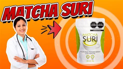 Matcha Suri Precio Para Adelgazar Para Que Sirve Comprar Matcha Suri