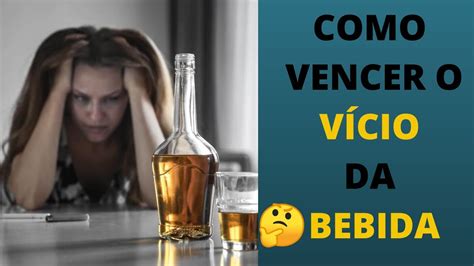 Como Vencer O V Cio Da Bebida Passos Para Evitar O Alcoolismo Youtube