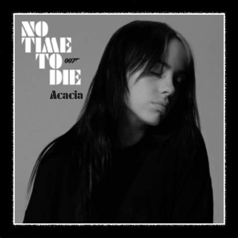 Stream Billie Eilish - No Time To Die (Acacia Remix) by Acacia | Listen ...