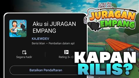 AKU SI JURAGAN EMPANG RILIS KAPAN INI DIA TANGGAL RILIS GAME SIMULATOR