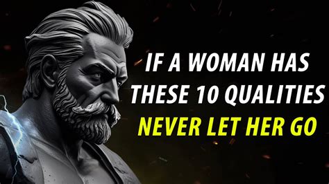 If A Woman Has These 10 Qualities Never Let Her Go Stoic About Woman Stoicism Youtube