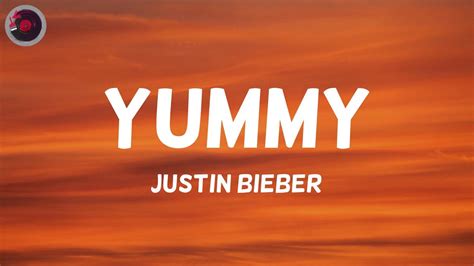 Justin Bieber Yummy Lyrics Youtube