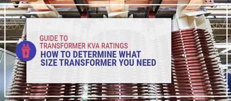 Guide To Transformer Kva Ratings Elsco Transformers