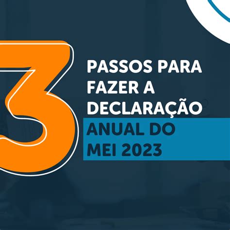 3 Passos para fazer a Declaração Anual do MEI 2023