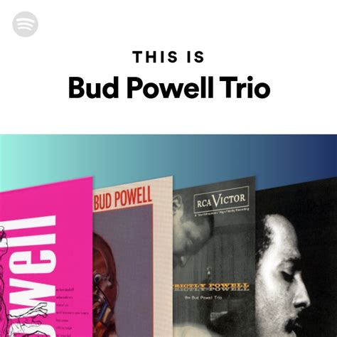 This Is Bud Powell Trio Playlist By Spotify Spotify