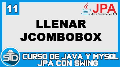 Llenar Un Jcombobox Desde Mysql Con Jpa Curso Java Swing Jpa