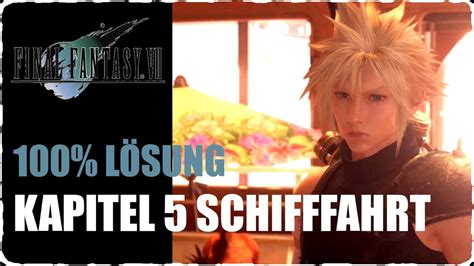 Final Fantasy 7 REBIRTH 100 Kapitel 5 Schifffahrt Komplettlösung Alle