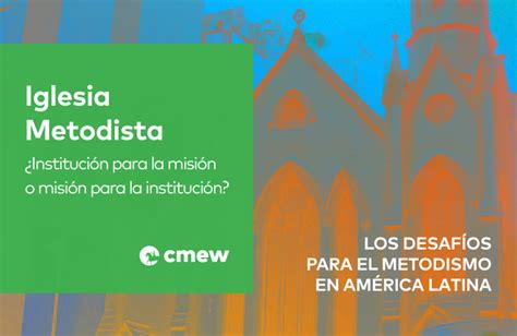 Iglesia Metodista Institución para la misión o misión para la