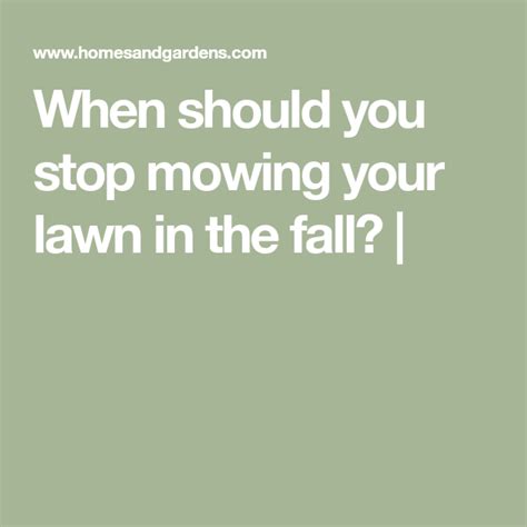 When Should You Stop Mowing Your Lawn In The Fall Fall Lawn Care Lawn Mowing