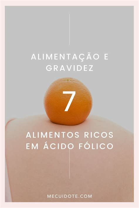 Alimenta O E Gravidez Alimentos Ricos Em Cido F Lico E Como Deves