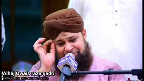 Tu Kuja Man Kuja Beautiful Kalam By Owais Raza Qadri Youtube