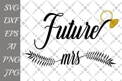 Future Mrs Svg (53277)