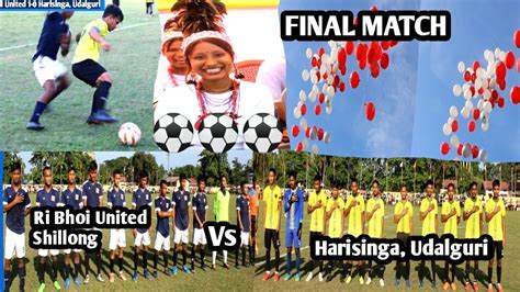 Ri Bhoi United Shillong Harisinga Udalguri Final Match Jwhwlao