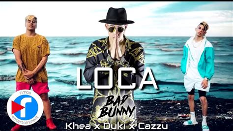 Remix Oficial Audio Khea Loca Ft Duki X Bad Bunny X Cazzu Youtube