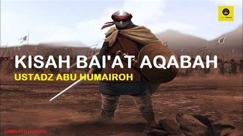 KISAH BAIAT AQABAH USTADZ ABU HUMAIROH YouTube