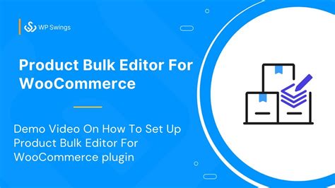 How To Set Up Product Bulk Editor For WooCommerce And Edit Products