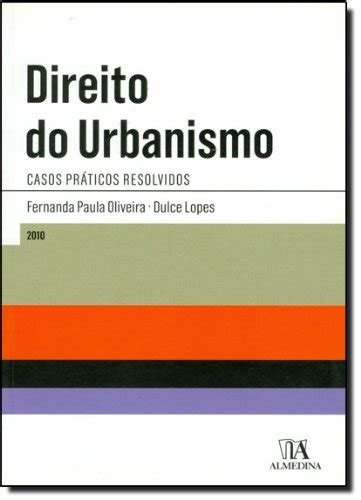 Direito Do Urbanismo Casos Praticos Resolvidos Pdf Fernanda Paula