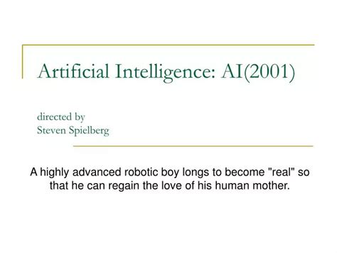 PPT Artificial Intelligence AI 2001 Directed By Steven Spielberg