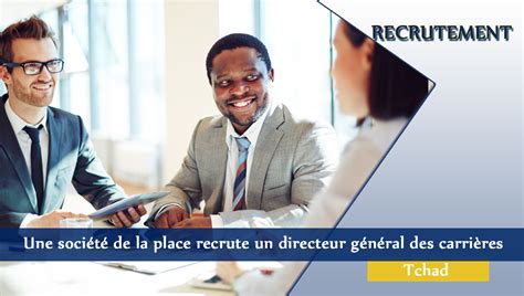 Une société de la place recrute un directeur général des carrières