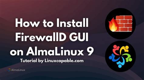 How To Install Enable Firewalld Gui On Almalinux