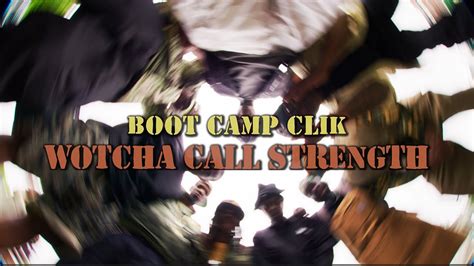 Boot Camp Clik Wotcha Call Strength Official Music Video Youtube