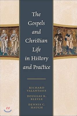 The Gospels And Christian Life In History And Practice