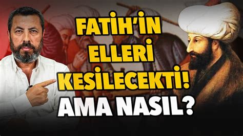 OSMANLI NIN ADALETİ FATİH İN ELLERİ KESİLECEKTİ Ahmet Anapalı YouTube