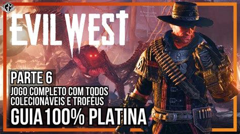 Evil West Guia 100 Platina Capítulos 13 e 14 Todos colecionáveis