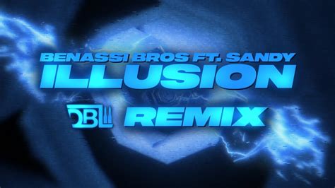 Benassi Bros Ftsandy Illusion Dbl Remix Youtube